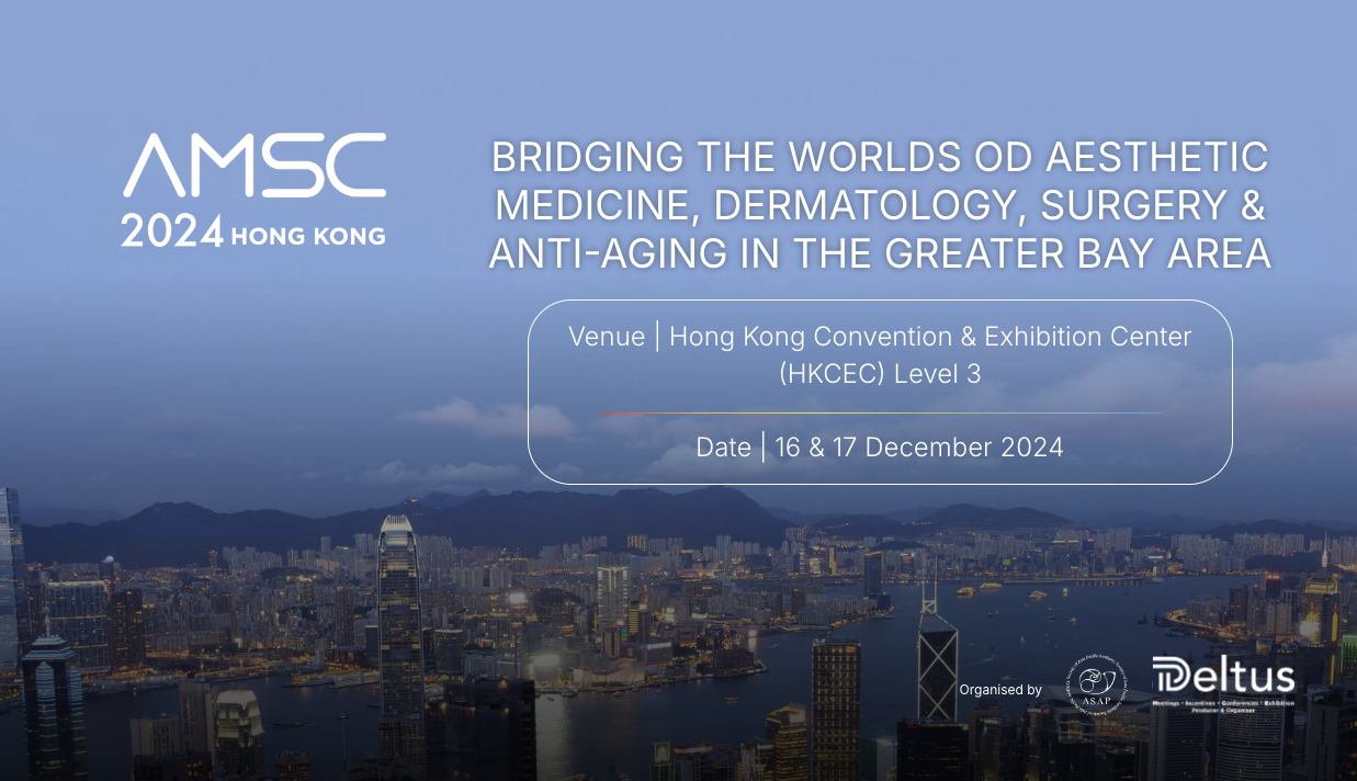 Aesthetic Medicine & Surgery Conference & Exhibition (AMSC) Hong Kong